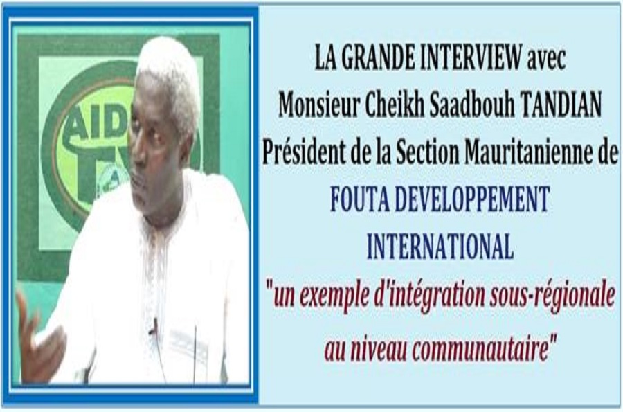 Interview avec Monsieur Cheikh Saadbou Tandian, Président Fouta Dev Mauritanie